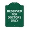 Signmission Designer Series Reserved for Doctors Only, Green & White Aluminum Sign, 18" x 24", GW-1824-23211 A-DES-GW-1824-23211 - alternate 1